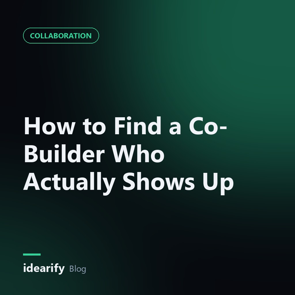 How to Find a Co-Builder Who Actually Shows Up